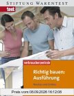 Richtig bauen: Ausführung. Neubau und Umbau