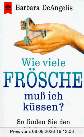 Wieviele Frösche muss ich küssen? So finden Sie den richtigen Mann