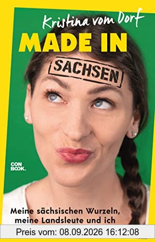 Made in Sachsen: Meine sächsischen Wurzeln, meine Landsleute und ich (Humor, Sachsen, Kultur, Dialekt)