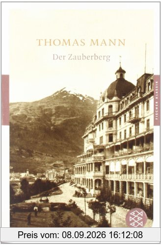 Der Zauberberg: Roman: Mit dem Werkbeitrag aus dem NEUEN KINDLERS LITERATUR LEXIKON (Fischer Klassik)