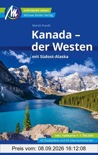 Kanada - der Westen mit Südost-Alaska Reiseführer Michael Müller Verlag: Individuell reisen mit vielen praktischen Tipps (MM-Reisen)