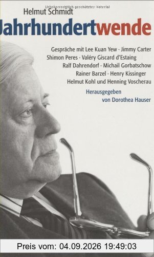 Jahrhundertwende: Gespräche mit Lee Kuan Yew, Jimmy Carter, Shimon Peres, Valéry Giscard d'Estaing, Ralf Dahrendorf, Michail Gorbatschow, Rainer ... Kissinger, Helmut Kohl und Henning Voscherau