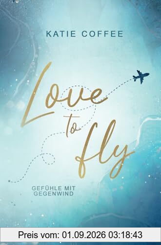 Love to fly: Gefühle mit Gegenwind (Pilots in Love, Band 1)