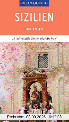 POLYGLOTT on tour Reiseführer Sizilien: Individuelle Touren über die Insel