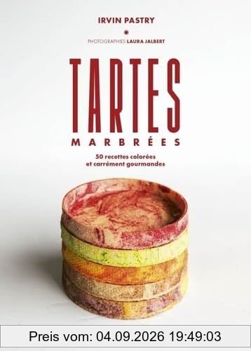 Tartes marbrées : 50 recettes colorées et carrément gourmandes