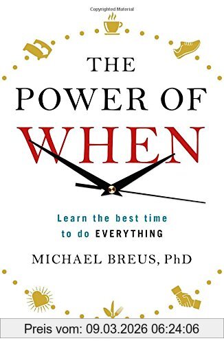 Breus, Dr. Michael The Power Of When, Learn The Best Time To Do Everything