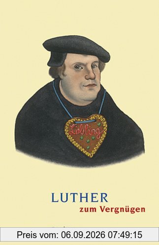 Luther zum Vergnügen
