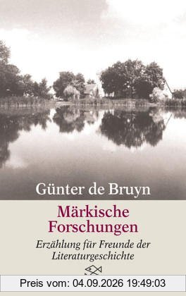 Märkische Forschungen: Erzählung für Freunde der Literaturgeschichte: Erzählungen für Freunde der Literaturgeschichte