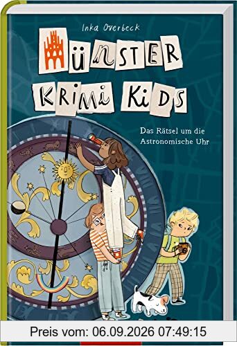 Münster Krimi Kids (Bd. 2): Das Rätsel um die Astronomische Uhr (Münster Krimi Kids, 2, Band 2)