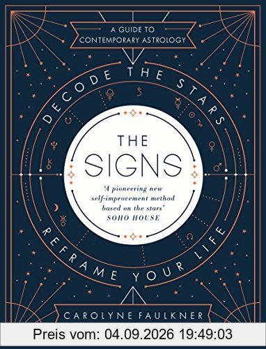 The Signs: Decode the Stars, Reframe Your Life