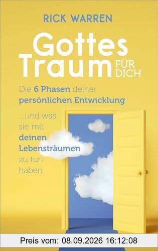 Gottes Traum für dich: Die 6 Phasen deiner persönlichen Entwicklung ... und was sie mit deinen Lebensträumen zu tun haben