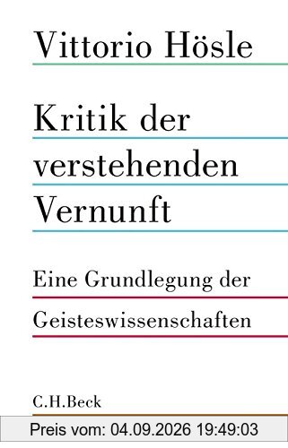 Kritik der verstehenden Vernunft: Eine Grundlegung der Geisteswissenschaften