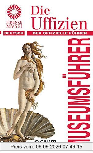 Die Uffizien. Der offizielle Führer (Guide uff. musei fiorentini. Rapide)