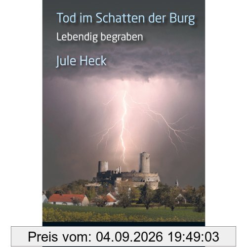Tod im Schatten der Burg. Lebendig begraben.