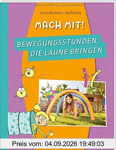 Mach mit! Bewegungsstunden, die Laune bringen (PraxisIdeen für Kindergarten und Kita)