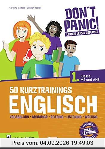 DON'T PANIC! Lernen leicht gemacht, 50 Kurztrainings Englisch 1: Vocabulary, Grammar, Reading, Listening, Writing, für 1. Klasse MS und AHS, mit App für Audios