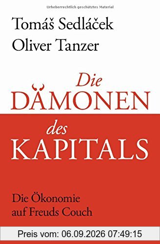 Die Dämonen des Kapitals: Die Ökonomie auf Freuds Couch