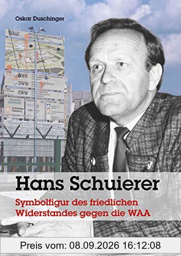 Hans Schuierer: Symbolfigur des friedlichen Widerstandes gegen die WAA