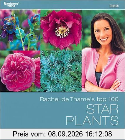 Rachel de Thame's Top 100 Star Plants (Gardeners' World)