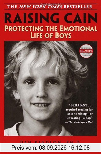 Raising Cain: Protecting the Emotional Life of Boys (Ballantine Reader's Circle)