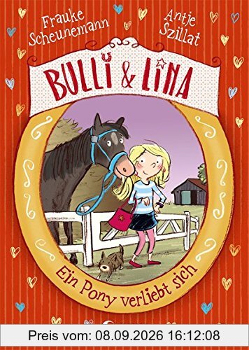 Bulli & Lina - Ein Pony verliebt sich: Band 1