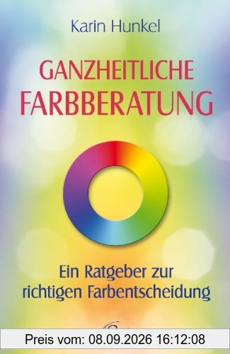Ganzheitliche Farbberatung - Ein Ratgeber zur richtigen Farbentscheidung