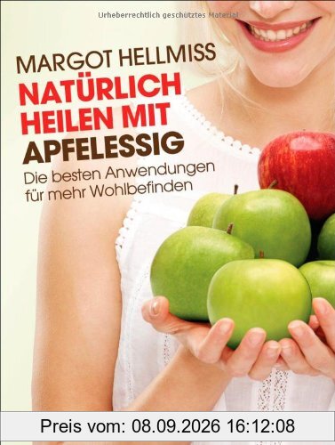Natürlich heilen mit Apfelessig: Die besten Anwendungen für mehr Wohlbefinden
