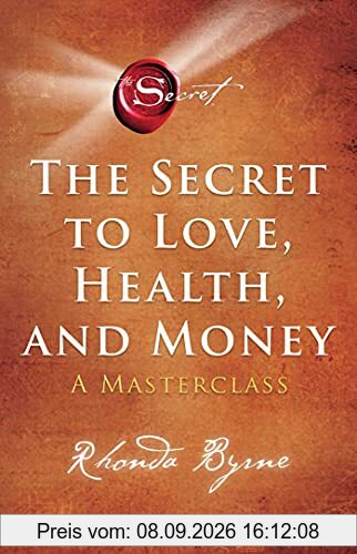 The Secret to Love, Health, and Money: A Masterclass