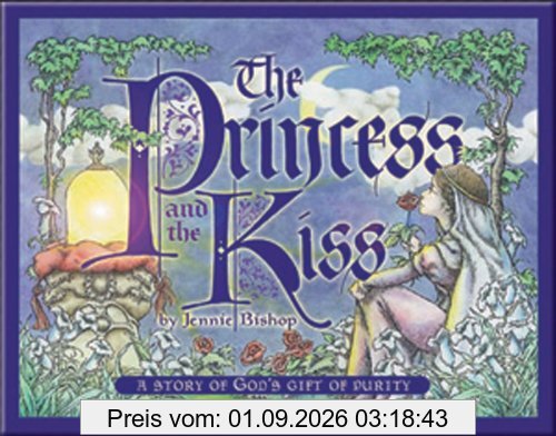 The Princess and the Kiss: A Story of God's Gift of Purity