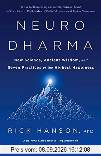 Neurodharma: New Science, Ancient Wisdom, and Seven Practices of the Highest Happiness