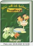 Dorothea's Was soll ich kochen? : Rezepte rund ums Jahr