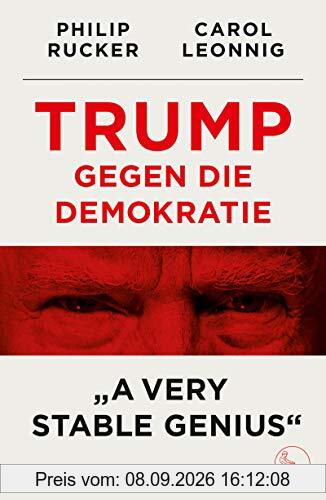 Trump gegen die Demokratie – »A Very Stable Genius«