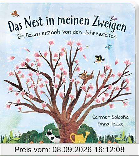 Das Nest in meinen Zweigen: Ein Baum erzählt von den Jahreszeiten