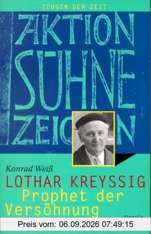 Lothar Kreyssig. Prophet der Versöhnung