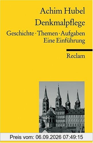 Denkmalpflege: Geschichte. Themen. Aufgaben
