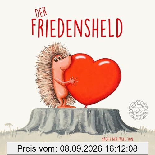 Der Friedensheld: Ein Buch für Frieden und gegen Krieg | Aus dem Verlag mit dem Deutschen Verlagspreis 2023