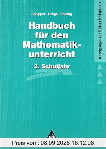 Handbücher Mathematik: Handbuch für den Mathematikunterricht an Grundschulen: 3. Schuljahr (Handbücher für den Mathematikunterricht 1. bis 4. Schuljahr)