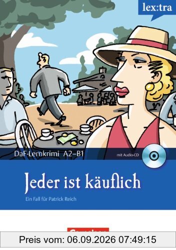 Lextra - Deutsch als Fremdsprache - DaF-Lernkrimis: Ein Fall für Patrick Reich: A2-B1 - Jeder ist käuflich: Krimi-Lektüre mit Hörbuch