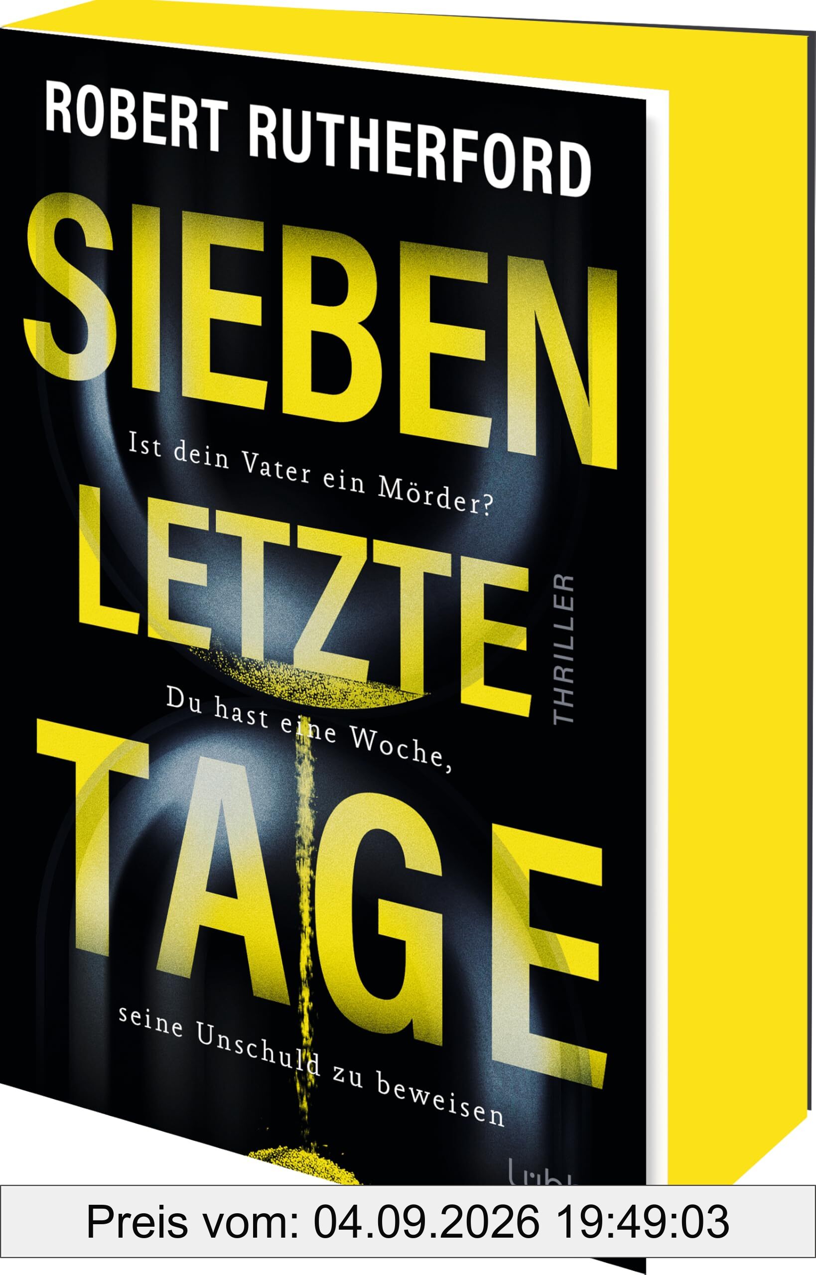 Sieben letzte Tage: Ist dein Vater ein Mörder? Du hast eine Woche, seine Unschuld zu beweisen. Thriller