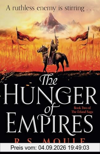 The Hunger of Empires: A thrilling epic fantasy of battle and adventure (The Erland Saga, Band 2)