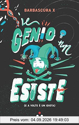 Il genio non esiste (e a volte è un idiota)