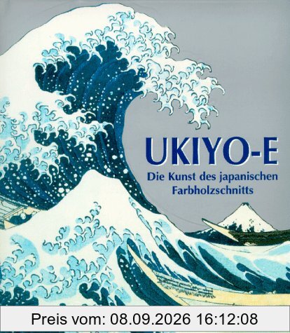 Ukiyo-e. Die Kunst des japanischen Farbholzschnitts
