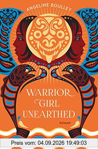 Warrior Girl Unearthed: Ein atemberaubender Mystery-Thriller von der preisgekrönten New-York-Times-Bestsellerautorin von „Firekeeper’s Daughter”