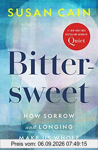 Bittersweet: How Sorrow and Longing Make Us Whole