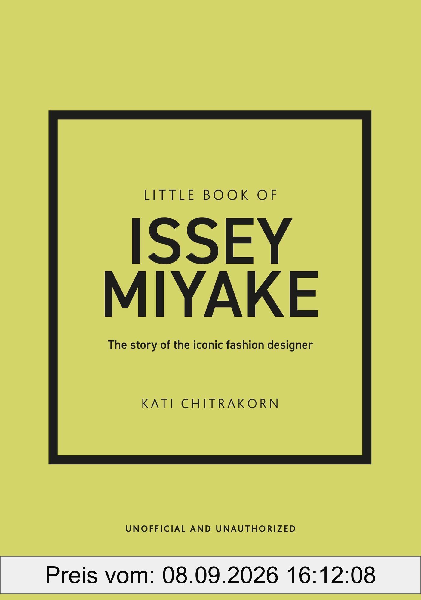Little Book of Issey Miyake: The story of the iconic fashion designer (Little Books of Fashion)