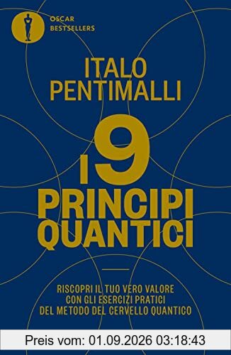 I 9 principi quantici. Riscopri il tuo vero valore con gli esercizi pratici del metodo del cervello quantico (Oscar bestsellers)