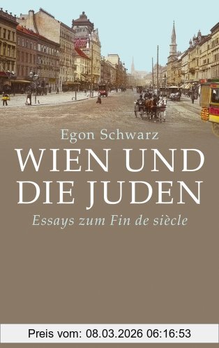 Egon Schwarz Wien Und Die Juden, Essays Zum Fin De Siècle