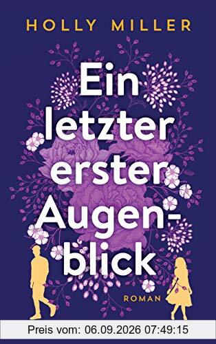 Ein letzter erster Augenblick: Roman