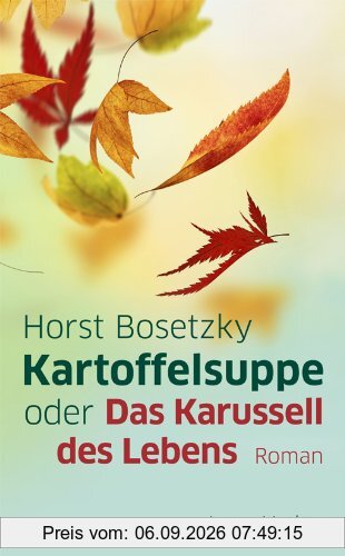 Kartoffelsuppe oder Das Karussell des Lebens
