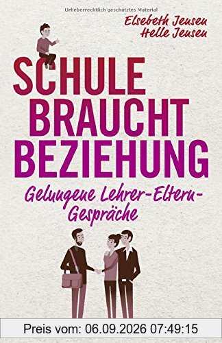 Schule braucht Beziehung: Gelungene Lehrer-Eltern-Gespräche